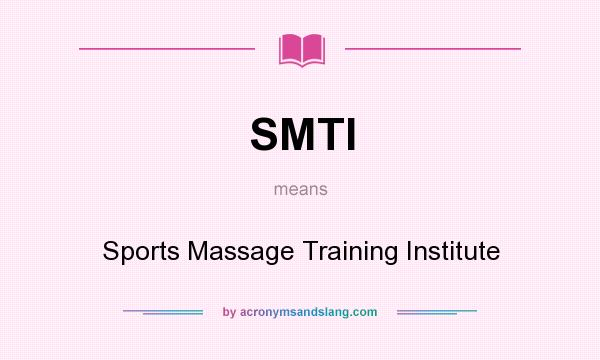 What does SMTI mean? It stands for Sports Massage Training Institute