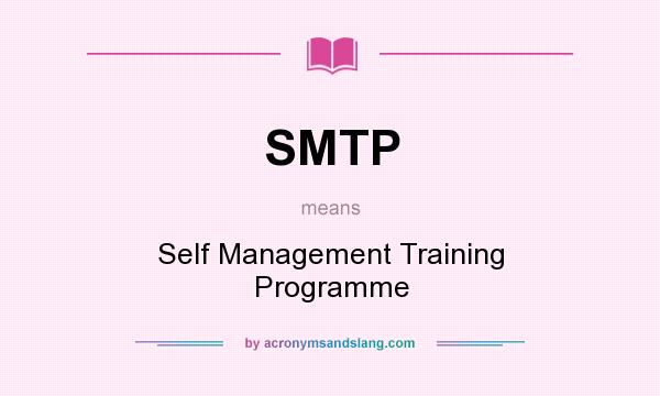 What does SMTP mean? It stands for Self Management Training Programme