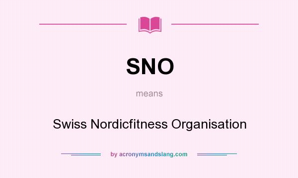 What does SNO mean? It stands for Swiss Nordicfitness Organisation