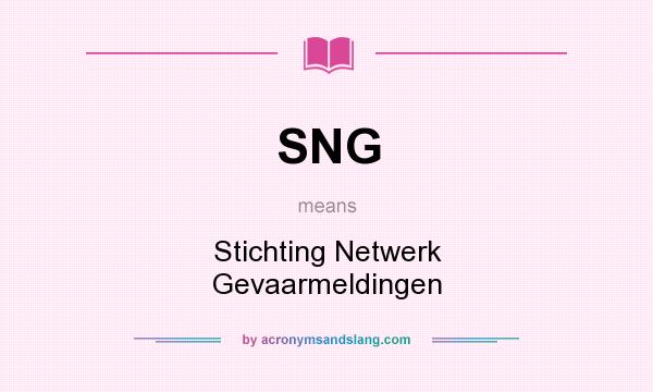 What does SNG mean? It stands for Stichting Netwerk Gevaarmeldingen