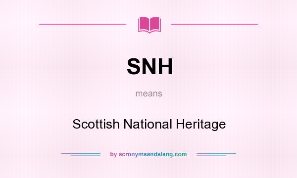 What does SNH mean? It stands for Scottish National Heritage