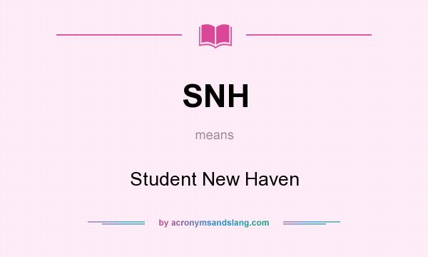 What does SNH mean? It stands for Student New Haven