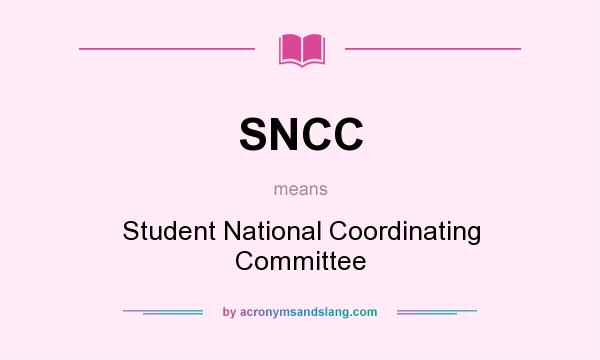 What does SNCC mean? It stands for Student National Coordinating Committee