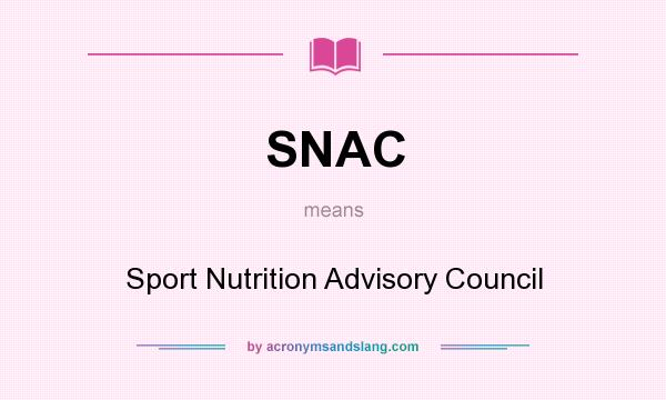 What does SNAC mean? It stands for Sport Nutrition Advisory Council