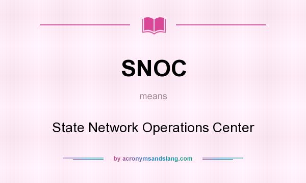 What does SNOC mean? It stands for State Network Operations Center