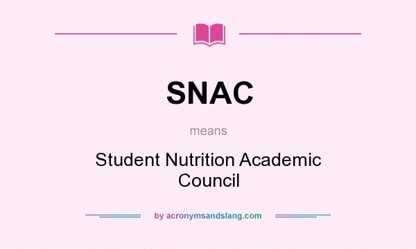 What does SNAC mean? It stands for Student Nutrition Academic Council