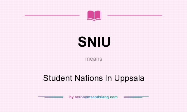 What does SNIU mean? It stands for Student Nations In Uppsala