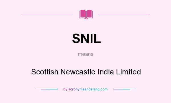 What does SNIL mean? It stands for Scottish Newcastle India Limited