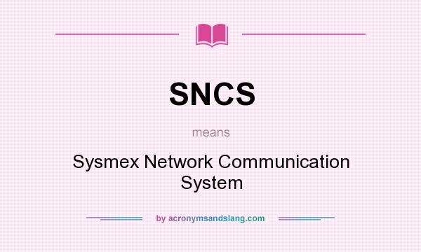 What does SNCS mean? It stands for Sysmex Network Communication System