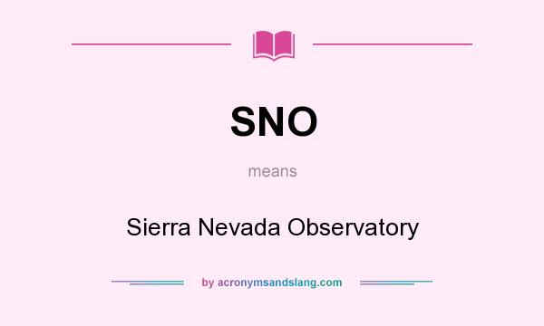 What does SNO mean? It stands for Sierra Nevada Observatory