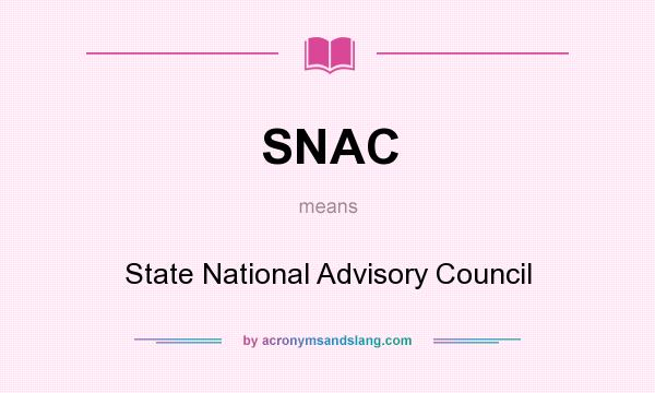 What does SNAC mean? It stands for State National Advisory Council