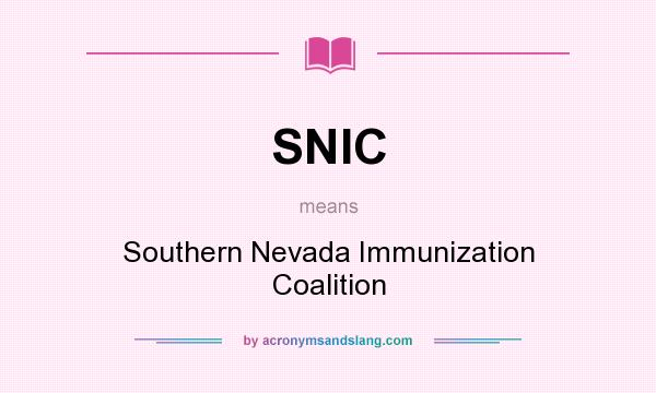 What does SNIC mean? It stands for Southern Nevada Immunization Coalition