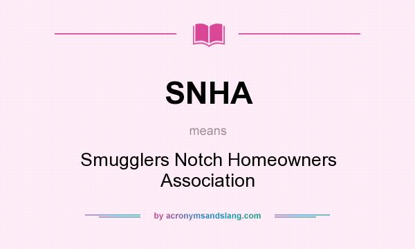What does SNHA mean? It stands for Smugglers Notch Homeowners Association