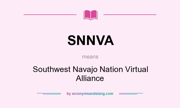 What does SNNVA mean? It stands for Southwest Navajo Nation Virtual Alliance