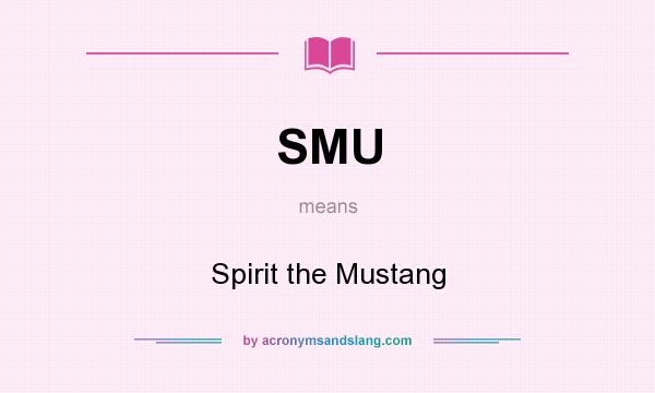 What does SMU mean? It stands for Spirit the Mustang