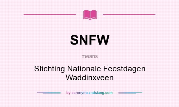What does SNFW mean? It stands for Stichting Nationale Feestdagen Waddinxveen