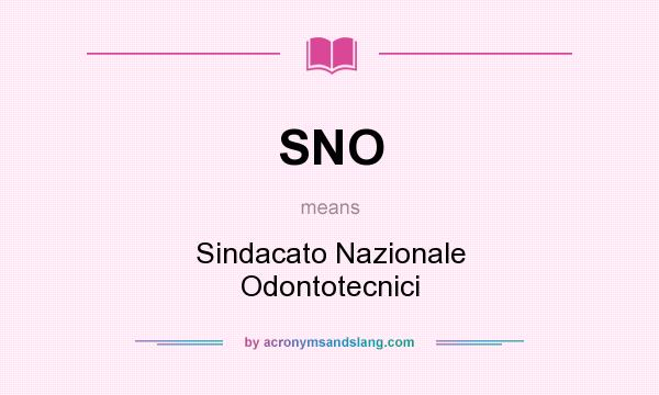 What does SNO mean? It stands for Sindacato Nazionale Odontotecnici