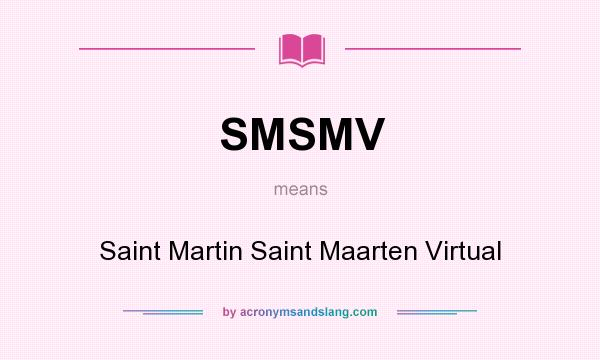 What does SMSMV mean? It stands for Saint Martin Saint Maarten Virtual