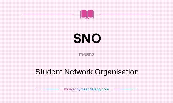 What does SNO mean? It stands for Student Network Organisation