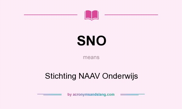 What does SNO mean? It stands for Stichting NAAV Onderwijs