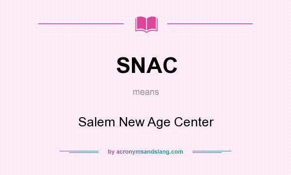 What does SNAC mean? It stands for Salem New Age Center