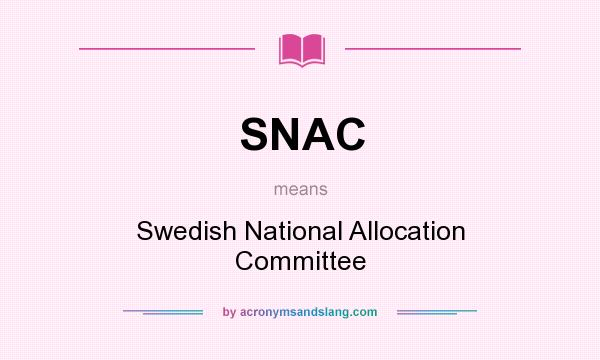 What does SNAC mean? It stands for Swedish National Allocation Committee