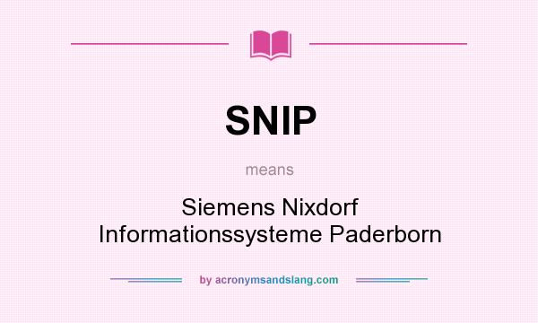What does SNIP mean? It stands for Siemens Nixdorf Informationssysteme Paderborn