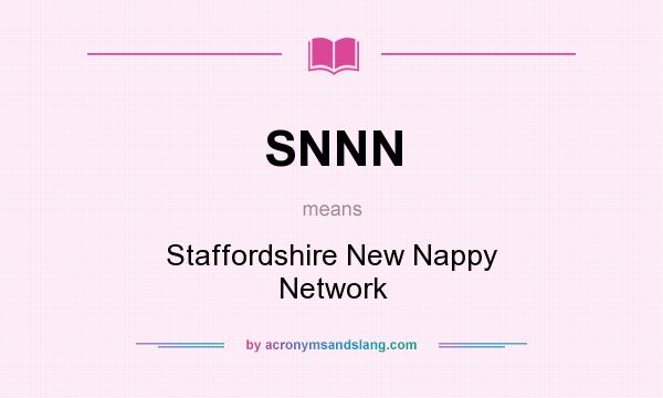 What does SNNN mean? It stands for Staffordshire New Nappy Network