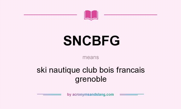 What does SNCBFG mean? It stands for ski nautique club bois francais grenoble