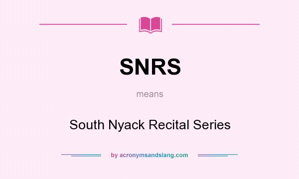 What does SNRS mean? It stands for South Nyack Recital Series