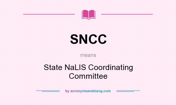 What does SNCC mean? It stands for State NaLIS Coordinating Committee
