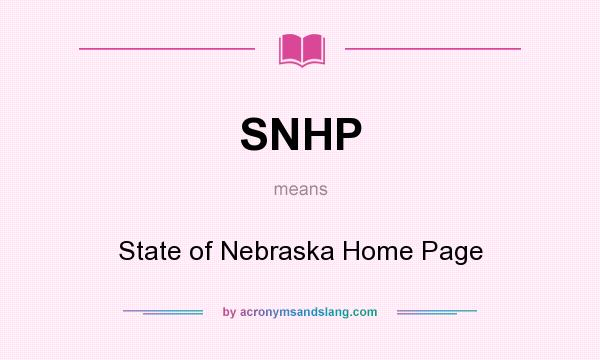 What does SNHP mean? It stands for State of Nebraska Home Page