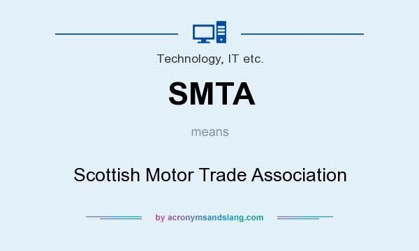What does SMTA mean? It stands for Scottish Motor Trade Association