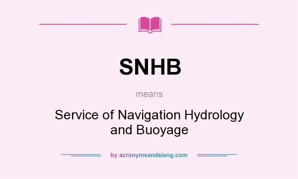What does SNHB mean? It stands for Service of Navigation Hydrology and Buoyage