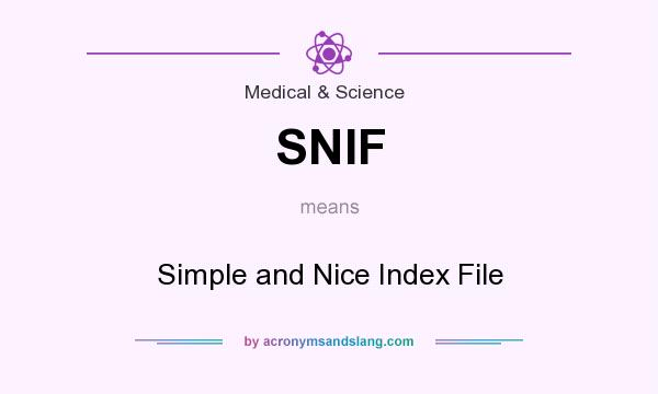 What does SNIF mean? It stands for Simple and Nice Index File