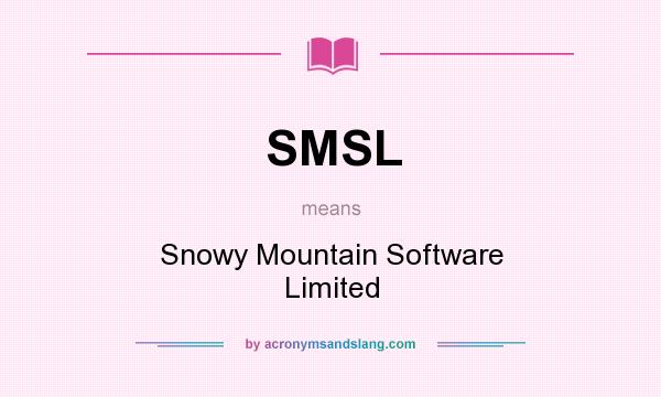 What does SMSL mean? It stands for Snowy Mountain Software Limited
