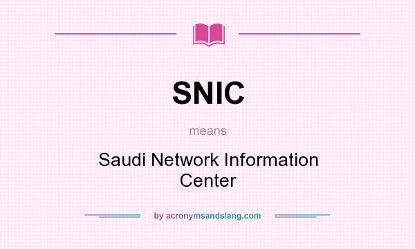 What does SNIC mean? It stands for Saudi Network Information Center