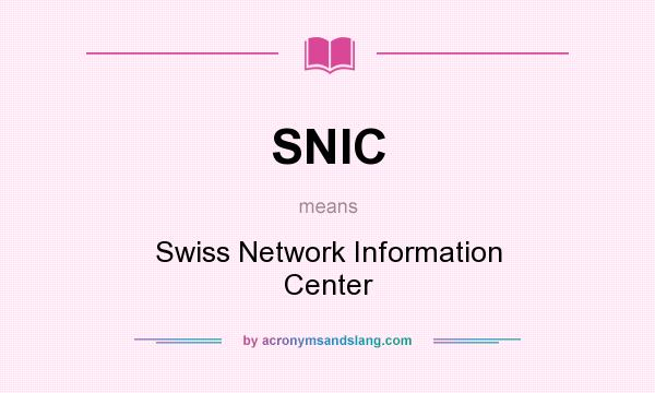 What does SNIC mean? It stands for Swiss Network Information Center