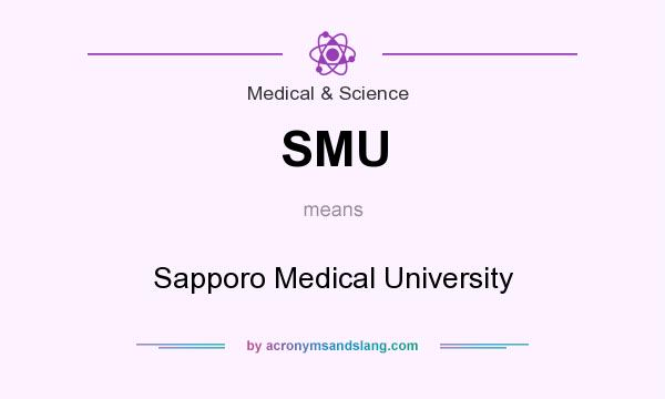 What does SMU mean? It stands for Sapporo Medical University