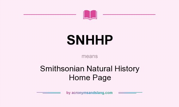 What does SNHHP mean? It stands for Smithsonian Natural History Home Page