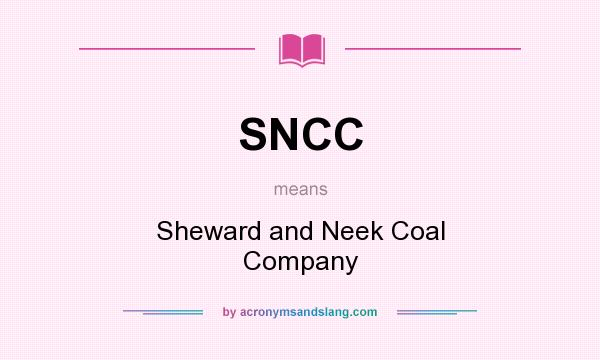 What does SNCC mean? It stands for Sheward and Neek Coal Company