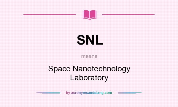 What does SNL mean? It stands for Space Nanotechnology Laboratory