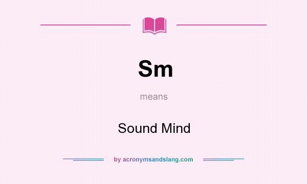 What does Sm mean? It stands for Sound Mind
