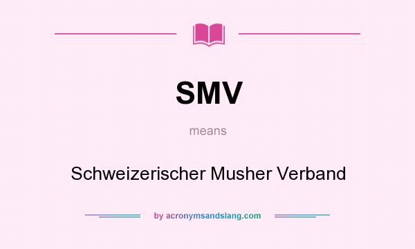 What does SMV mean? It stands for Schweizerischer Musher Verband