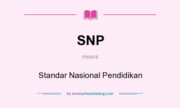 What does SNP mean? It stands for Standar Nasional Pendidikan