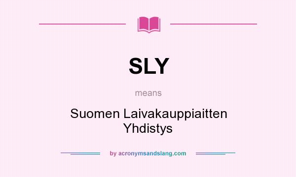 What does SLY mean? It stands for Suomen Laivakauppiaitten Yhdistys
