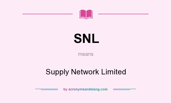What does SNL mean? It stands for Supply Network Limited