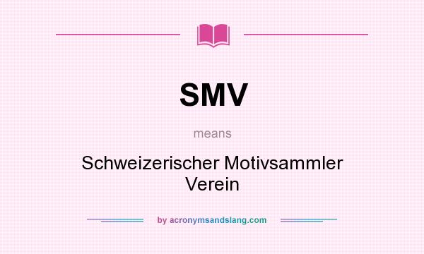 What does SMV mean? It stands for Schweizerischer Motivsammler Verein