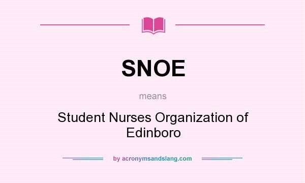 What does SNOE mean? It stands for Student Nurses Organization of Edinboro