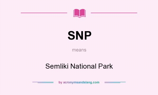 What does SNP mean? It stands for Semliki National Park